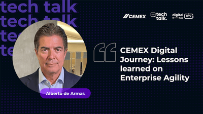 CEMEX Digital Journey: Lessons Learned on Enterprise Agility